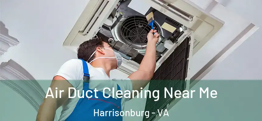  Air Duct Cleaning Near Me Harrisonburg - VA