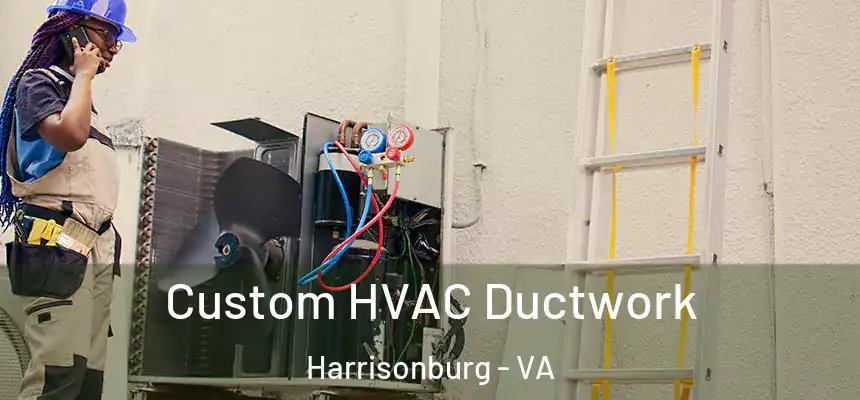  Custom HVAC Ductwork Harrisonburg - VA
