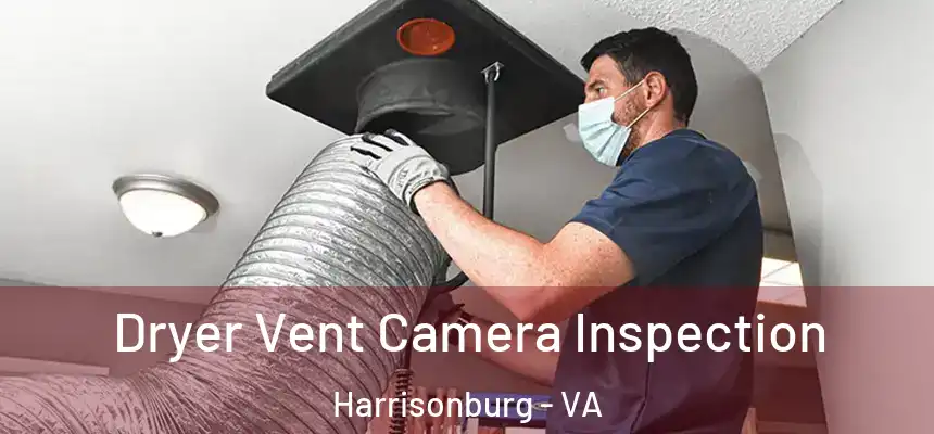  Dryer Vent Camera Inspection Harrisonburg - VA