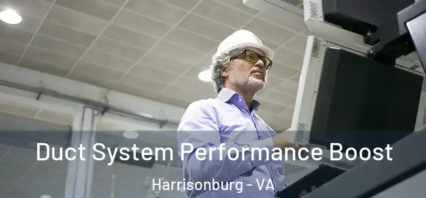  Duct System Performance Boost Harrisonburg - VA