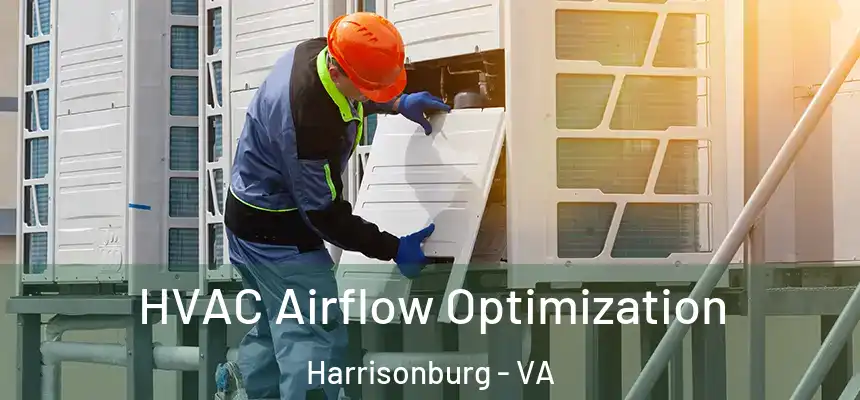  HVAC Airflow Optimization Harrisonburg - VA