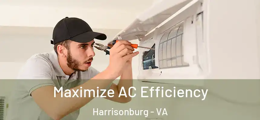  Maximize AC Efficiency Harrisonburg - VA