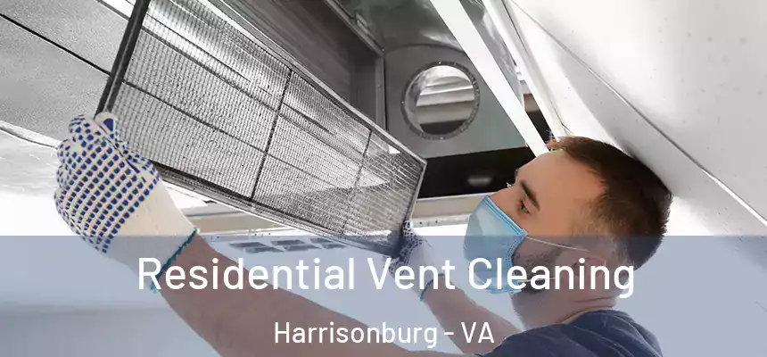  Residential Vent Cleaning Harrisonburg - VA