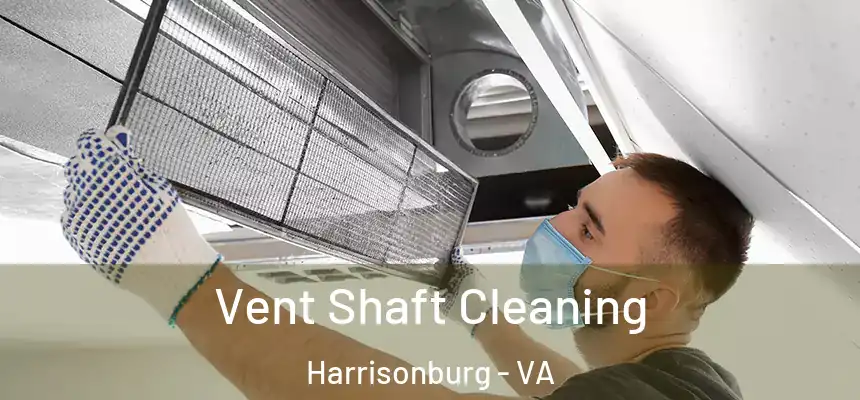  Vent Shaft Cleaning Harrisonburg - VA